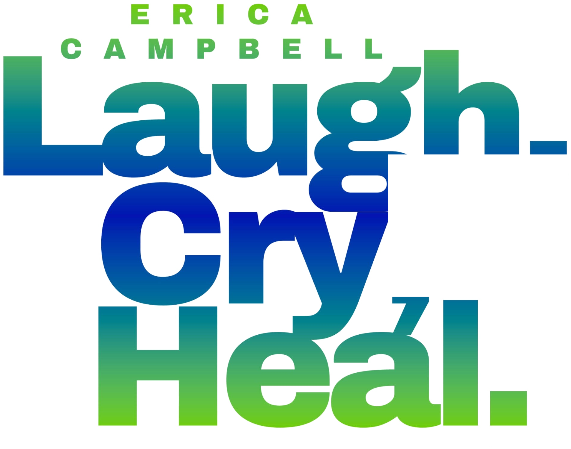 Erica Campbell — Laugh. Cry. Heal.