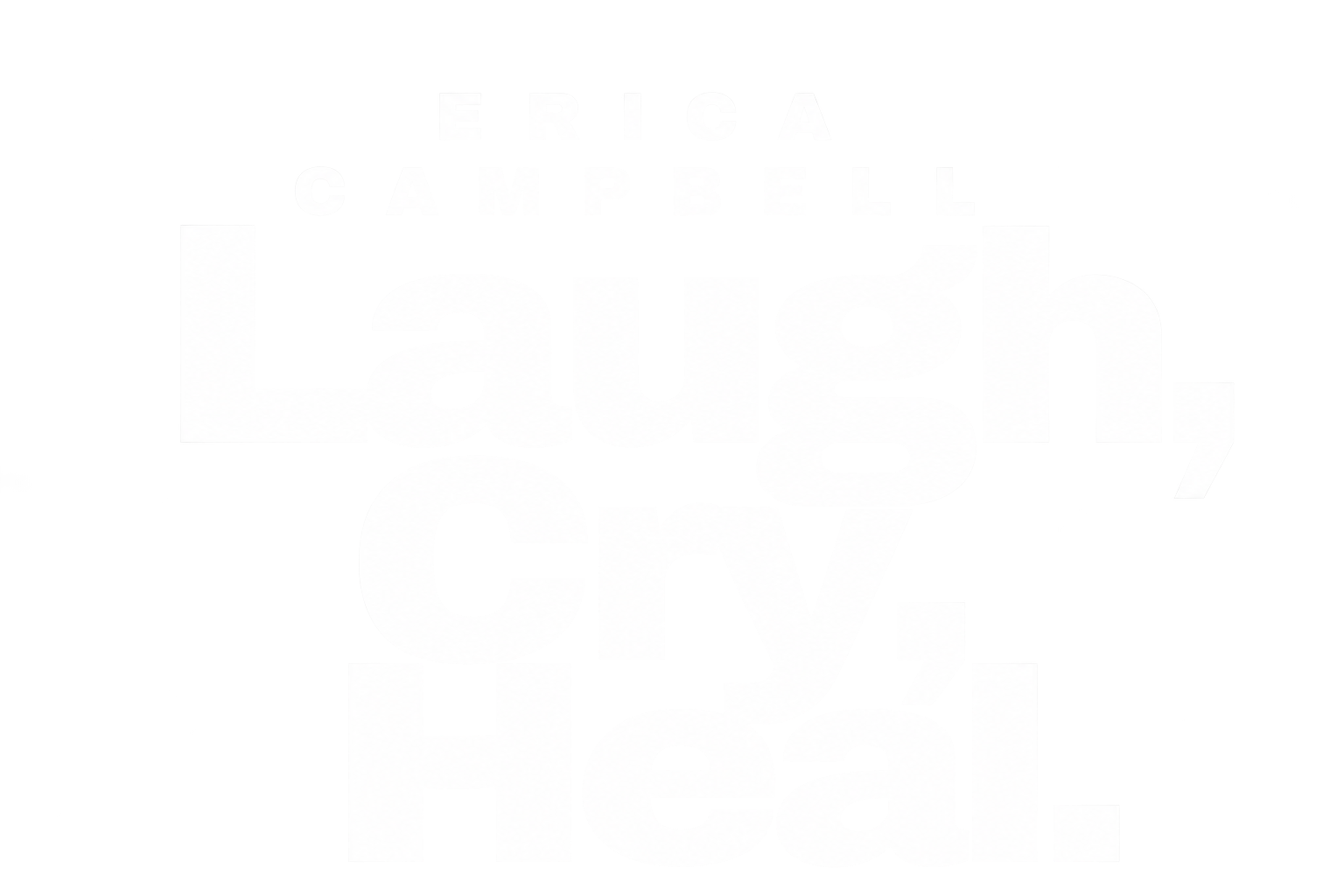 Erica Campbell — Laugh. Cry. Heal.